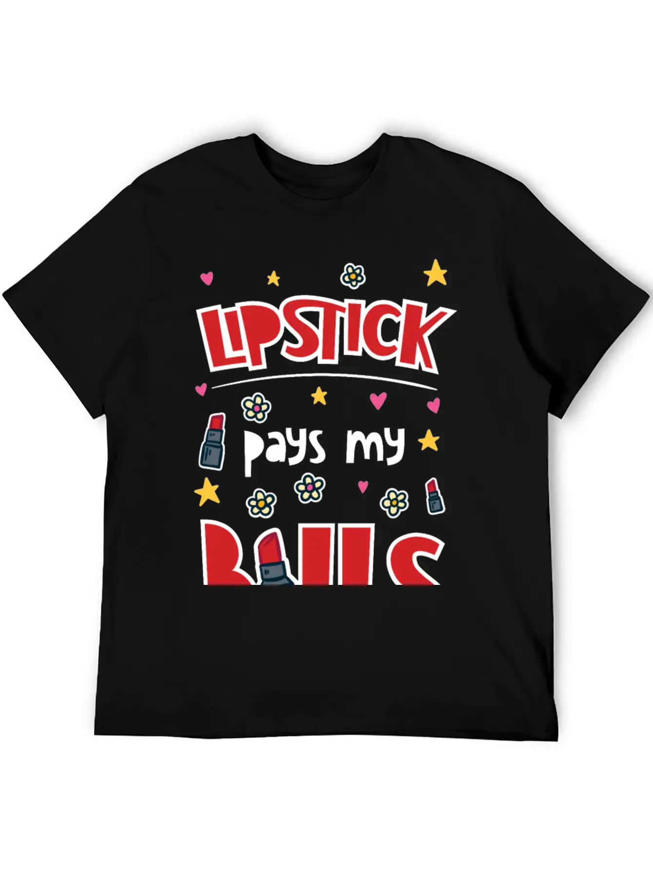Lipstick Pays My Bills Casual Graphic T-Shirt – Simple And Comfortable Daily Wear