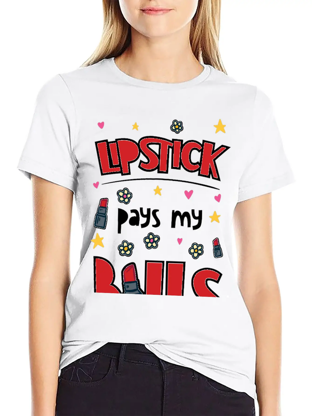 Lipstick Pays My Bills Casual Graphic T-Shirt – Simple And Comfortable Daily Wear