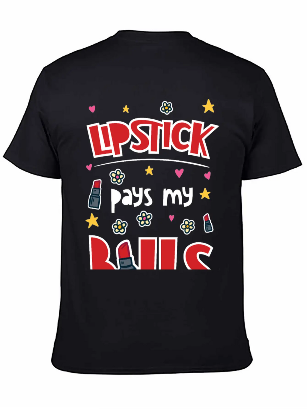 Lipstick Pays My Bills Casual Graphic T-Shirt – Simple And Comfortable Daily Wear