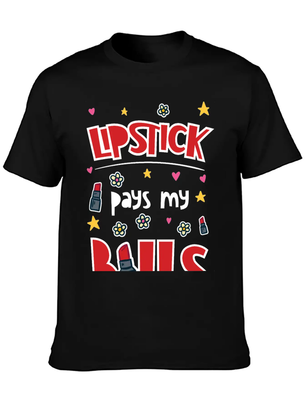 Lipstick Pays My Bills Casual Graphic T-Shirt – Simple And Comfortable Daily Wear