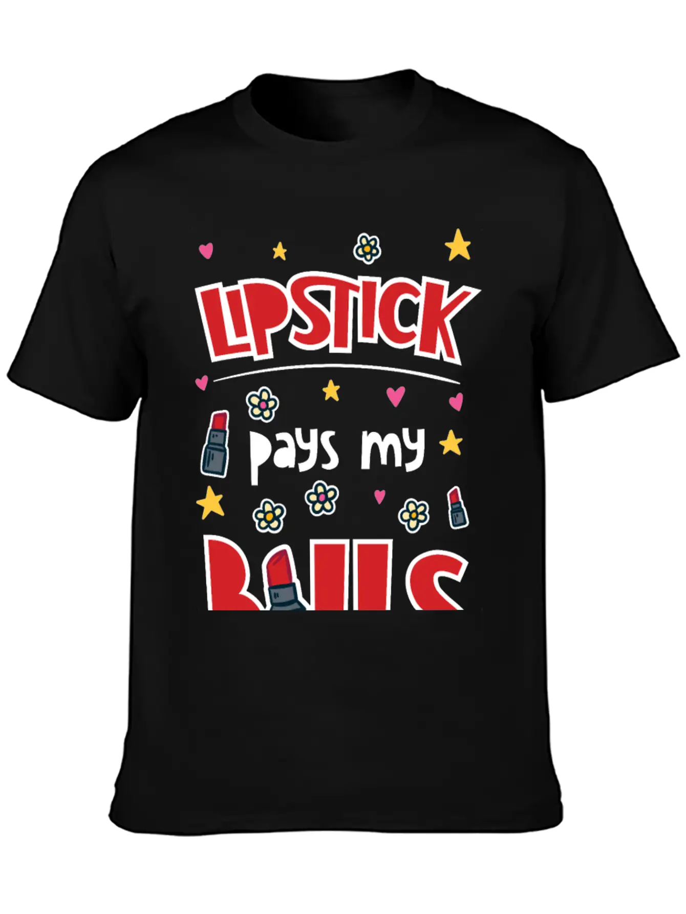 Lipstick Pays My Bills Casual Graphic T-Shirt – Simple And Comfortable Daily Wear