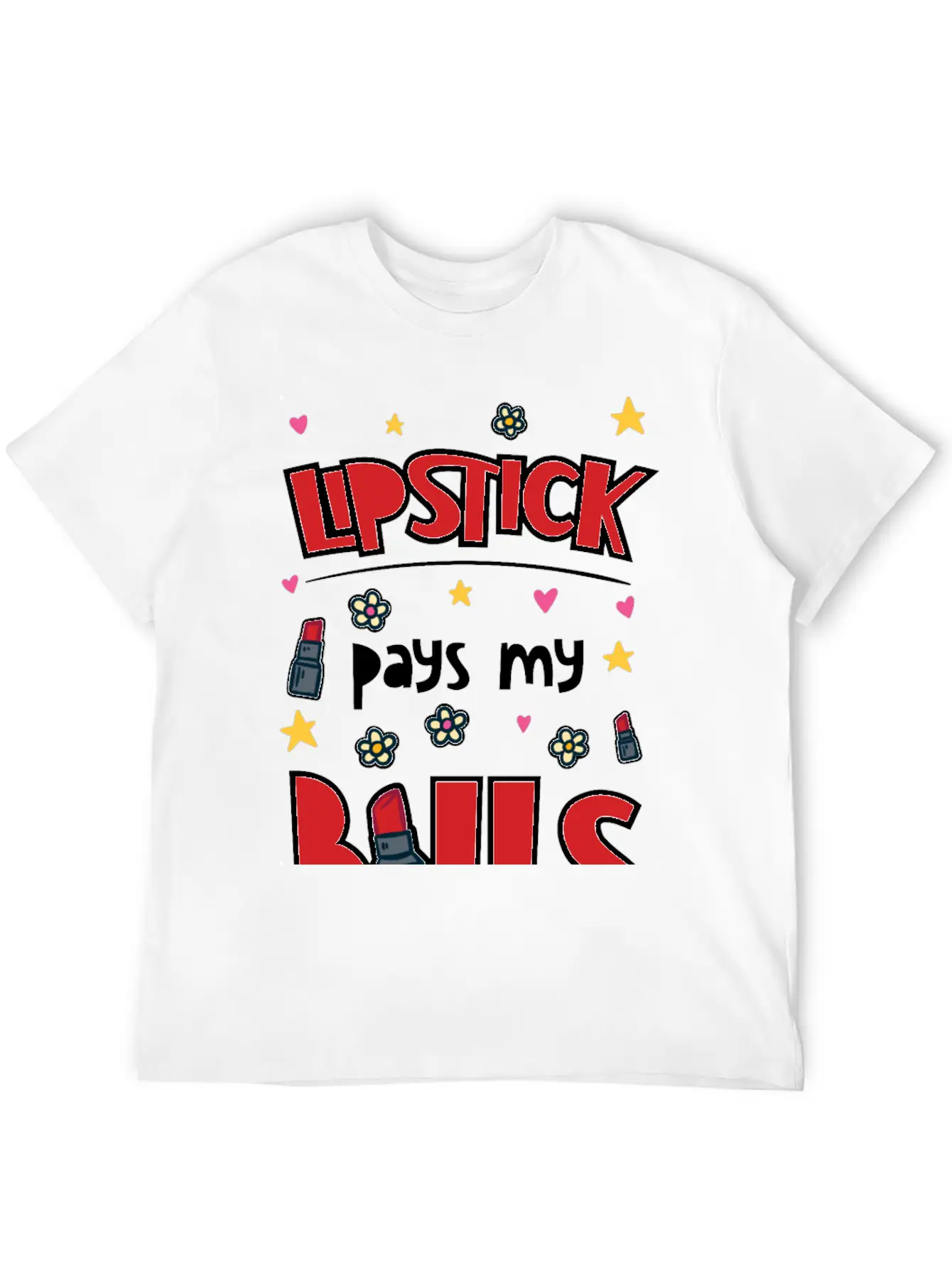 Lipstick Pays My Bills Casual Graphic T-Shirt – Simple And Comfortable Daily Wear