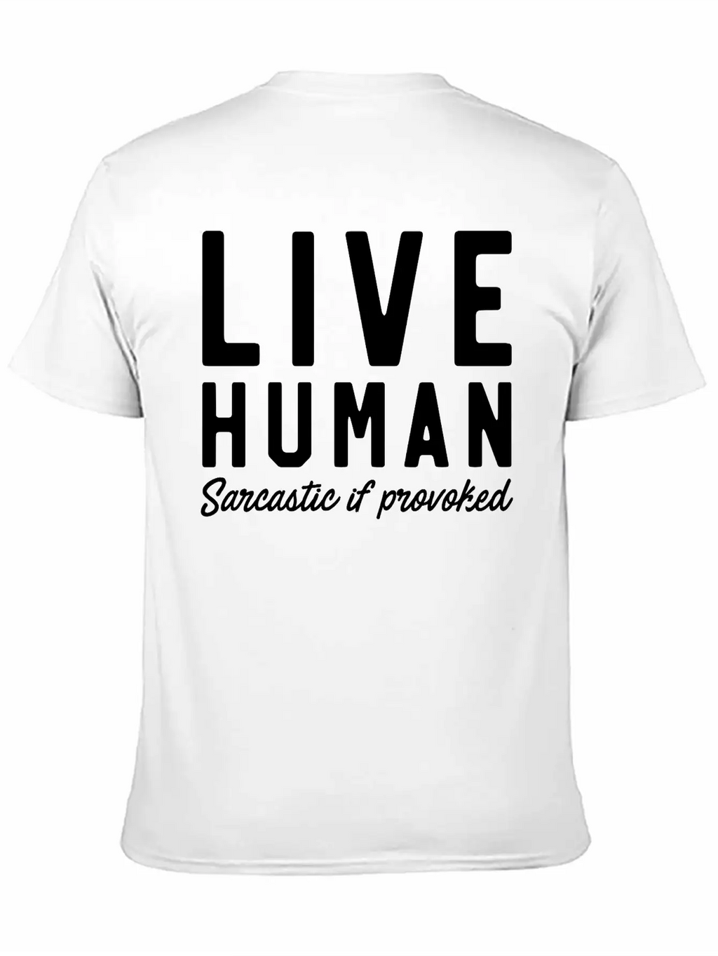 Live Human Sarcastic If Provoked Unisex Casual T-Shirt – Clean Design For Daily Comfort