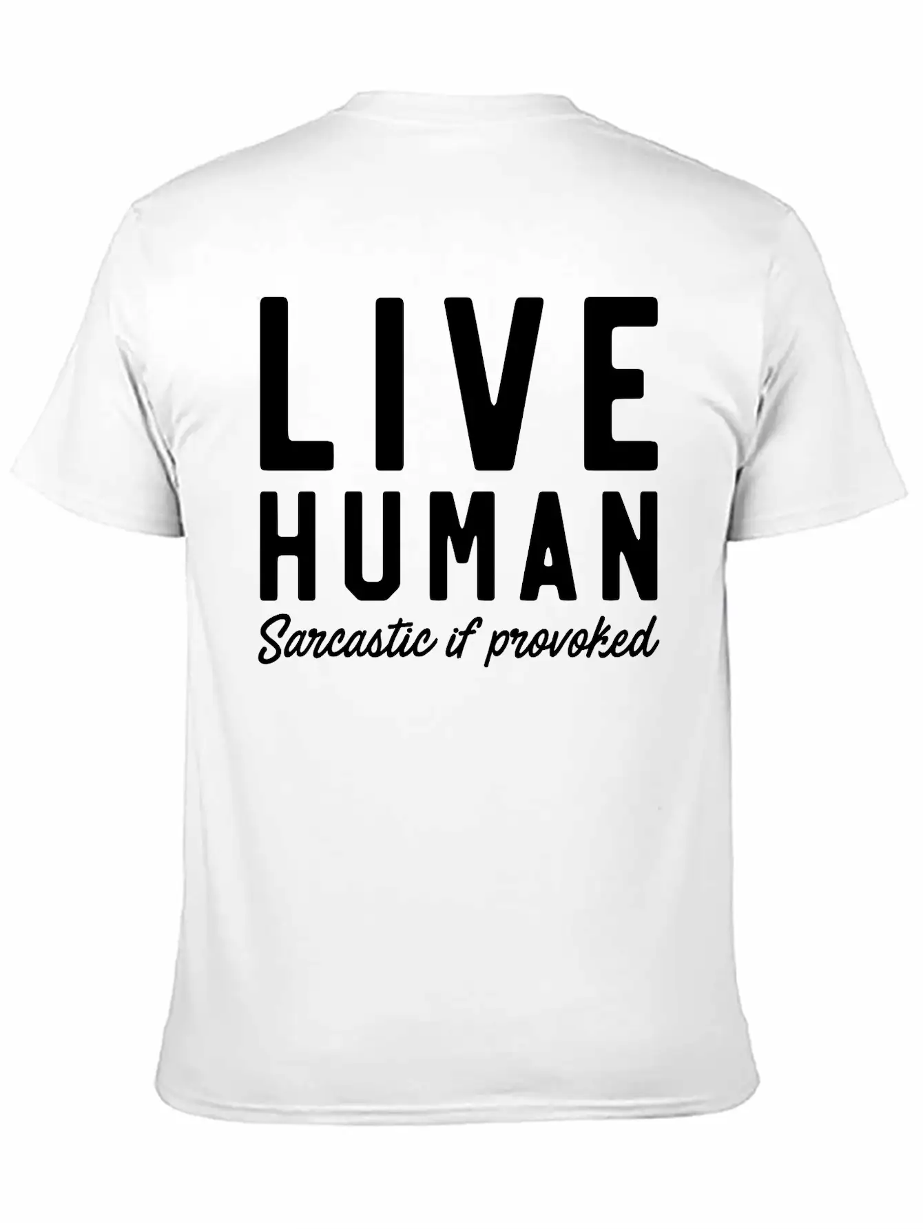 Live Human Sarcastic If Provoked Unisex Casual T-Shirt – Clean Design For Daily Comfort