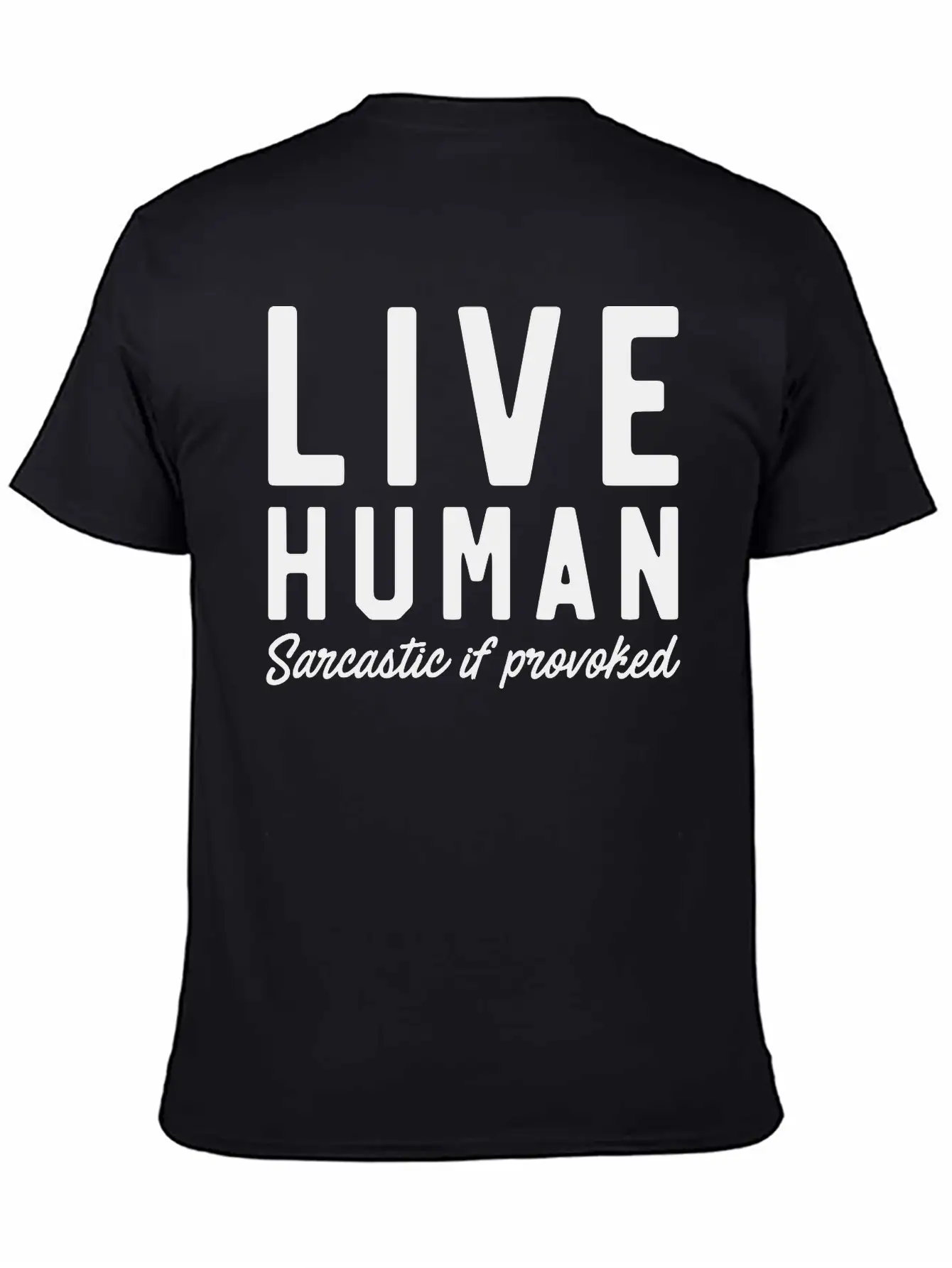 Live Human Sarcastic If Provoked Unisex Casual T-Shirt – Clean Design For Daily Comfort