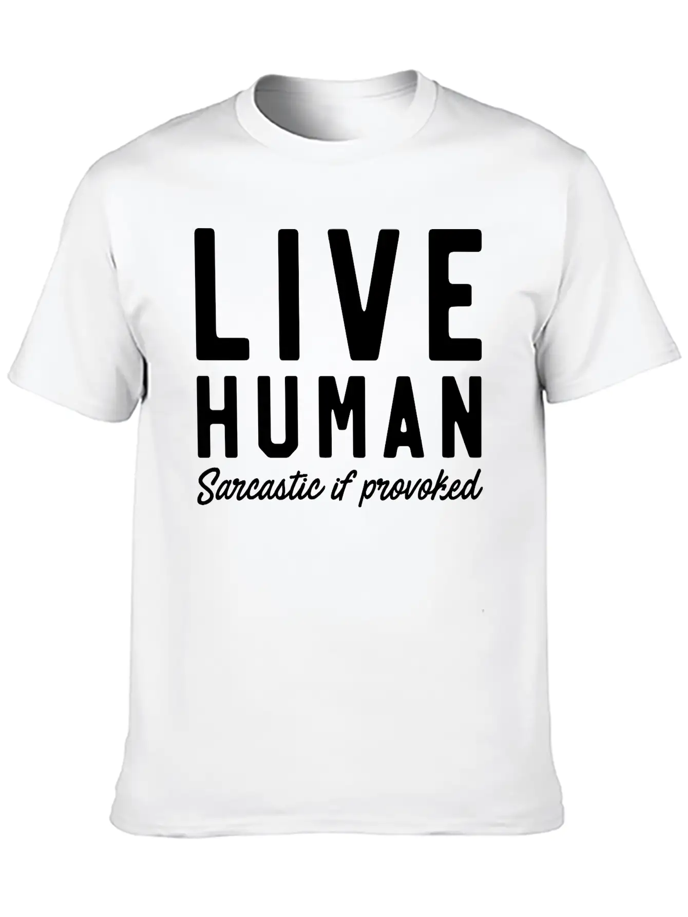 Live Human Sarcastic If Provoked Unisex Casual T-Shirt – Clean Design For Daily Comfort