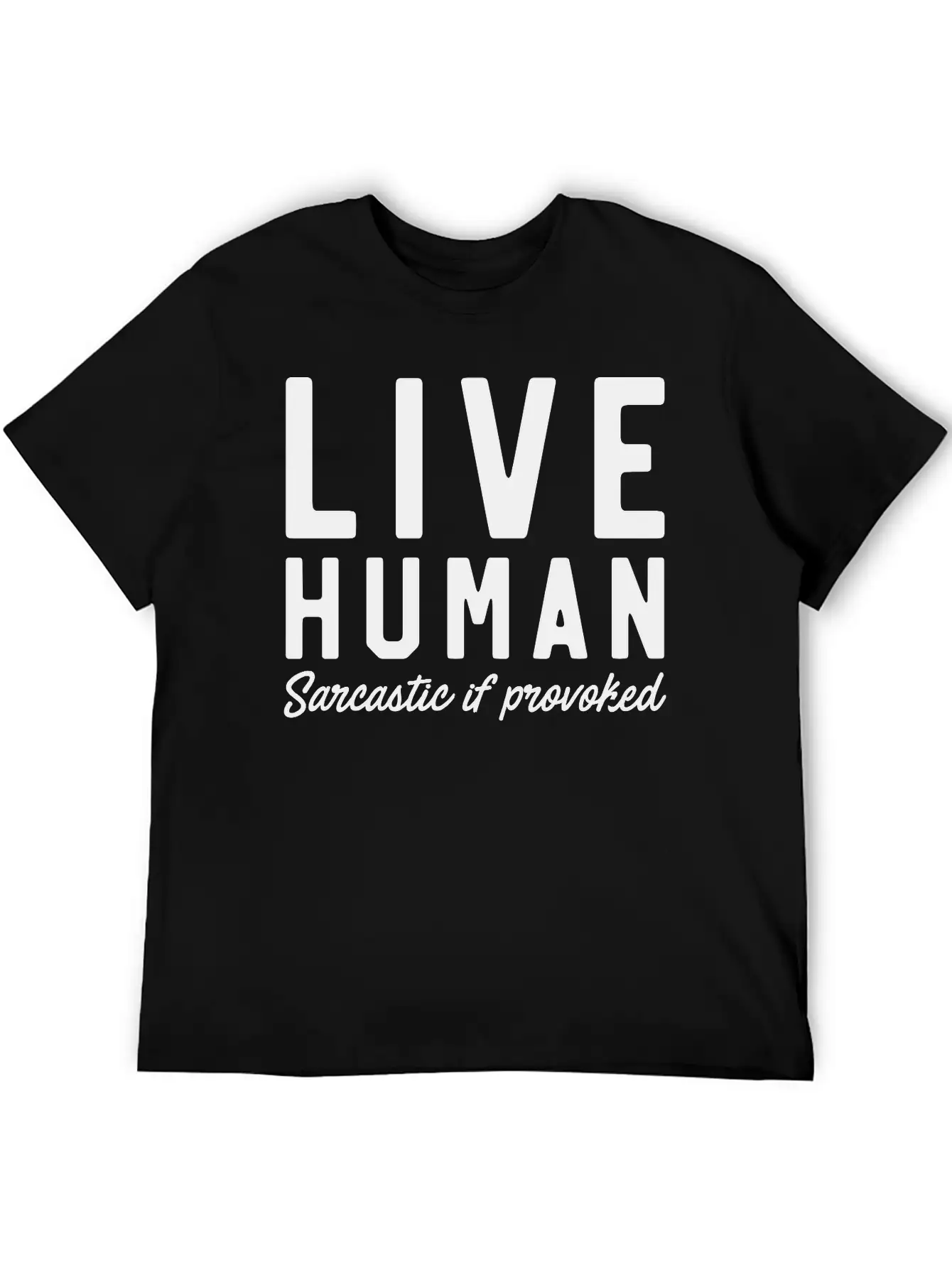 Live Human Sarcastic If Provoked Unisex Casual T-Shirt – Clean Design For Daily Comfort