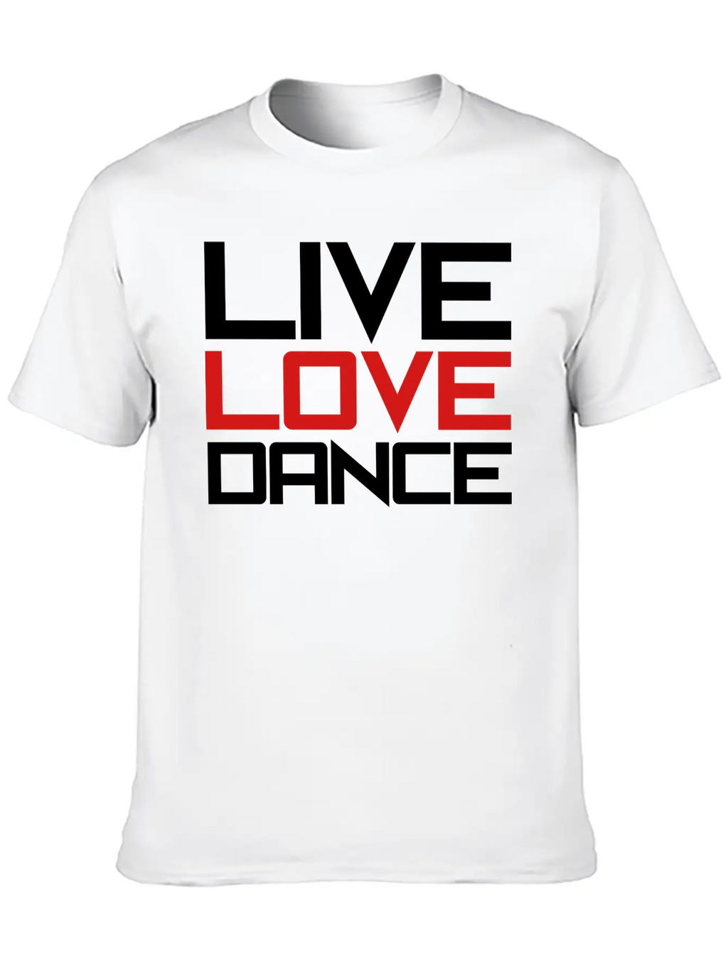 Live Love Dance Unisex Casual T-Shirt – Clean Design For Daily Comfort