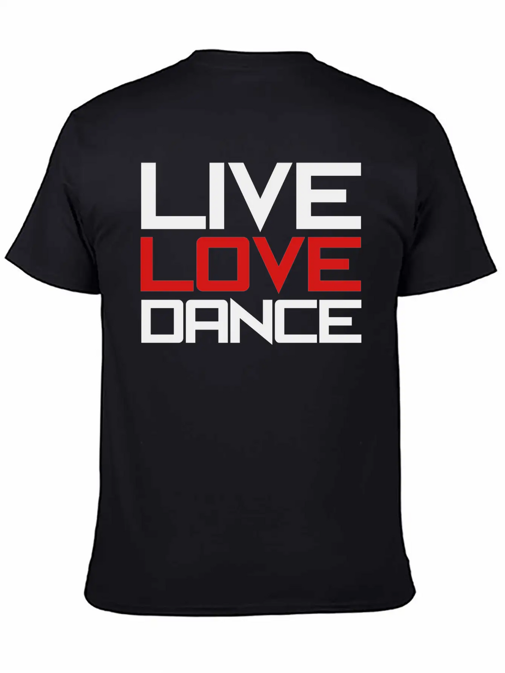 Live Love Dance Unisex Casual T-Shirt – Clean Design For Daily Comfort