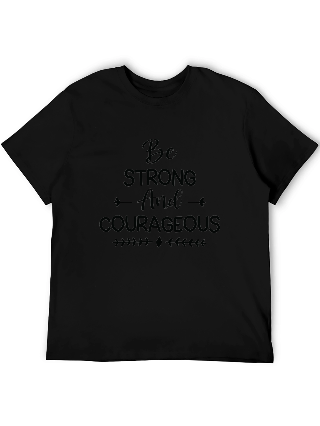 Be Strong and Courageous Graphic T-Shirt