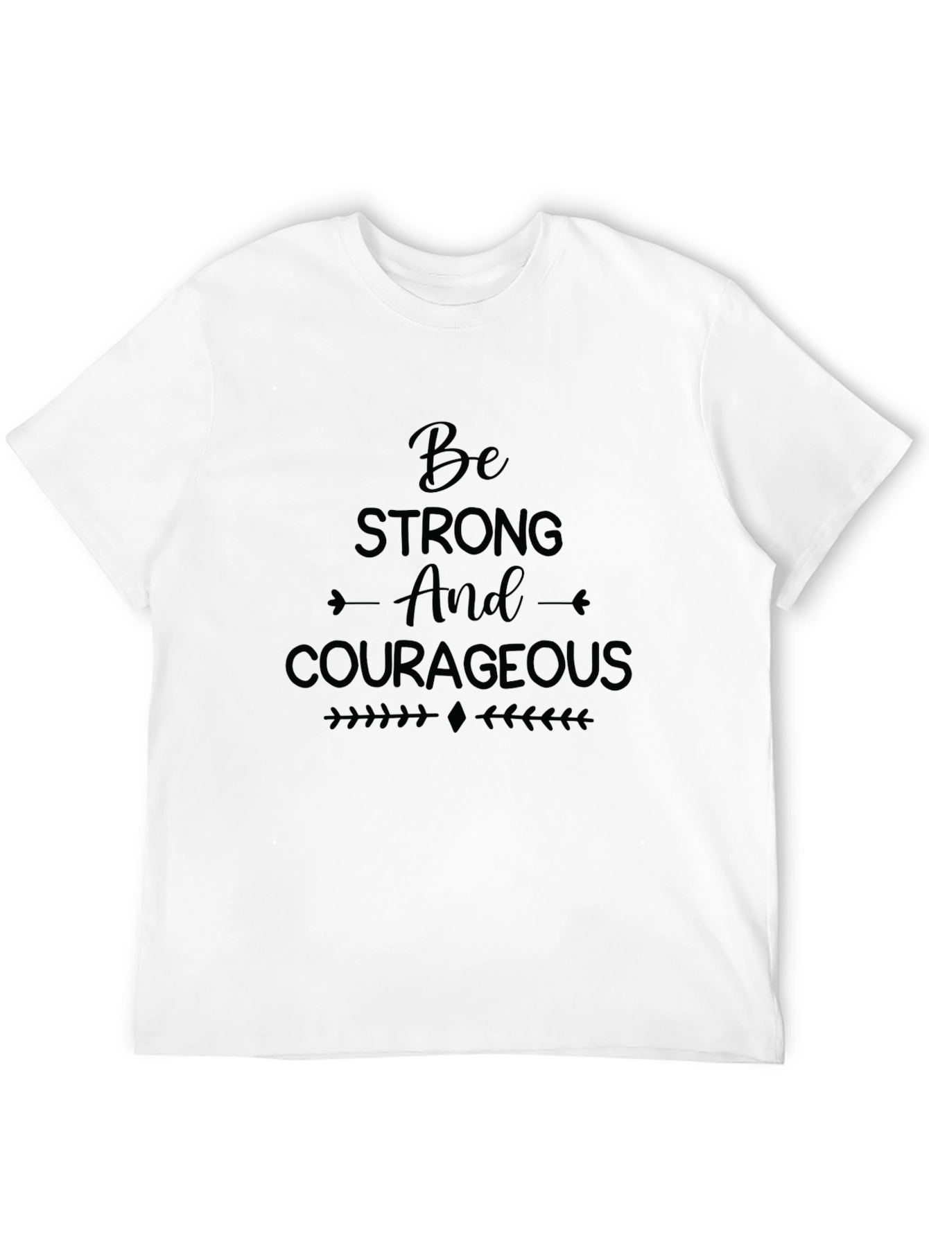 Be Strong and Courageous Graphic T-Shirt