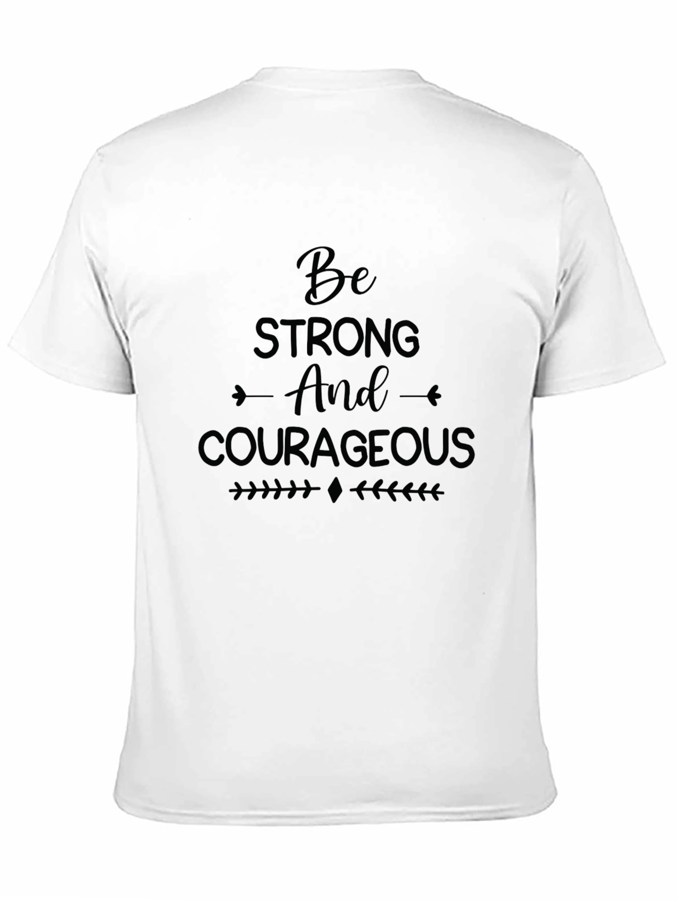Be Strong and Courageous Graphic T-Shirt