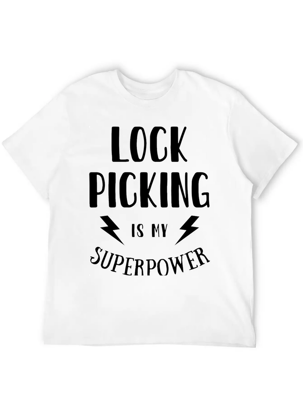 Lock Picking Is My Superpower Sarcastic Unisex Short Sleeve Soft Cotton T-Shirt – Casual Everyday Wear