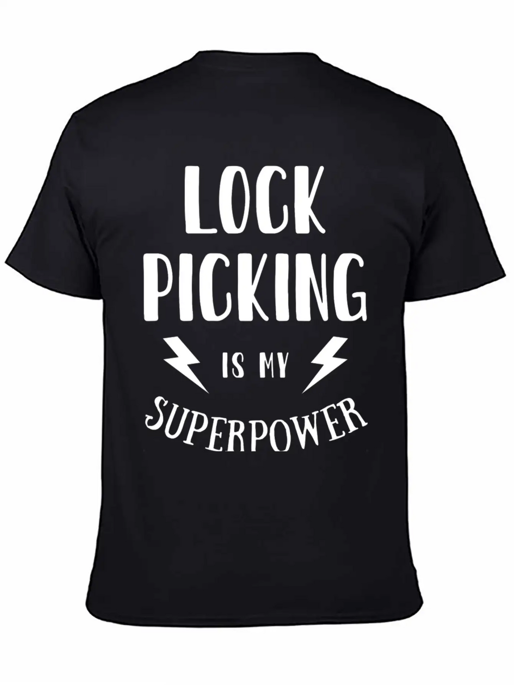Lock Picking Is My Superpower Sarcastic Unisex Short Sleeve Soft Cotton T-Shirt – Casual Everyday Wear