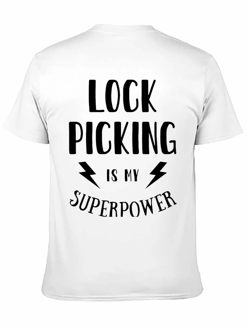 Lock Picking Is My Superpower Sarcastic Unisex Short Sleeve Soft Cotton T-Shirt – Casual Everyday Wear