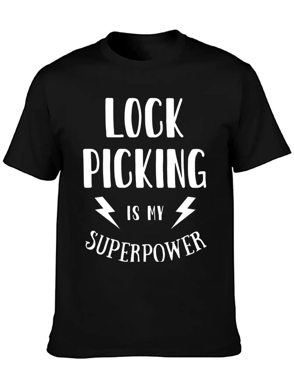 Lock Picking Is My Superpower Sarcastic Unisex Short Sleeve Soft Cotton T-Shirt – Casual Everyday Wear