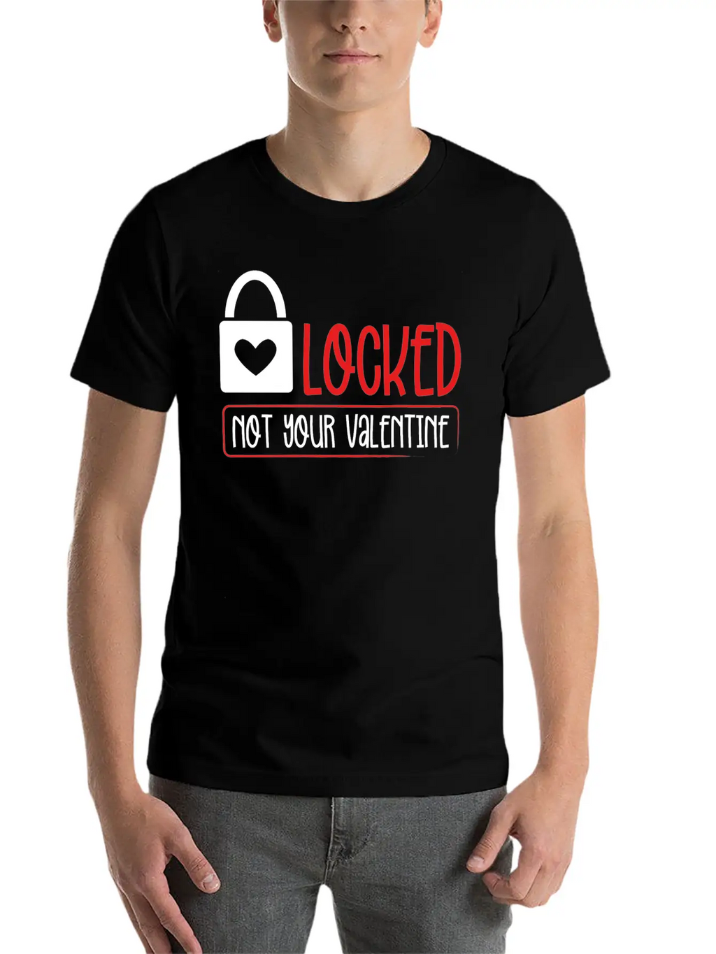 Locked Not Your Valentine Unisex Short Sleeve Soft Cotton T-Shirt – Casual Everyday Wear