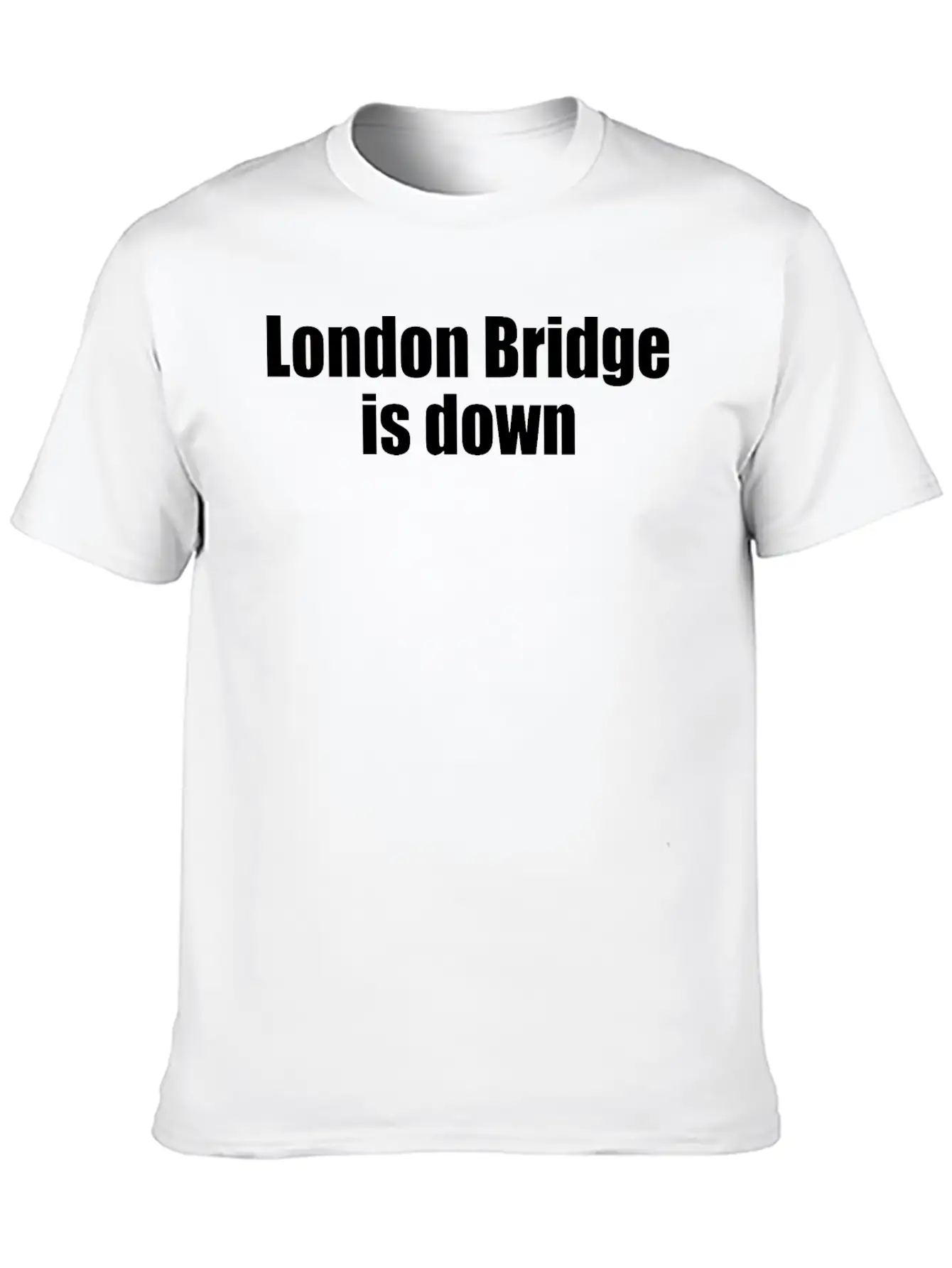 London Bridge Is Down Unisex Casual T-Shirt – Clean Design For Daily Comfort