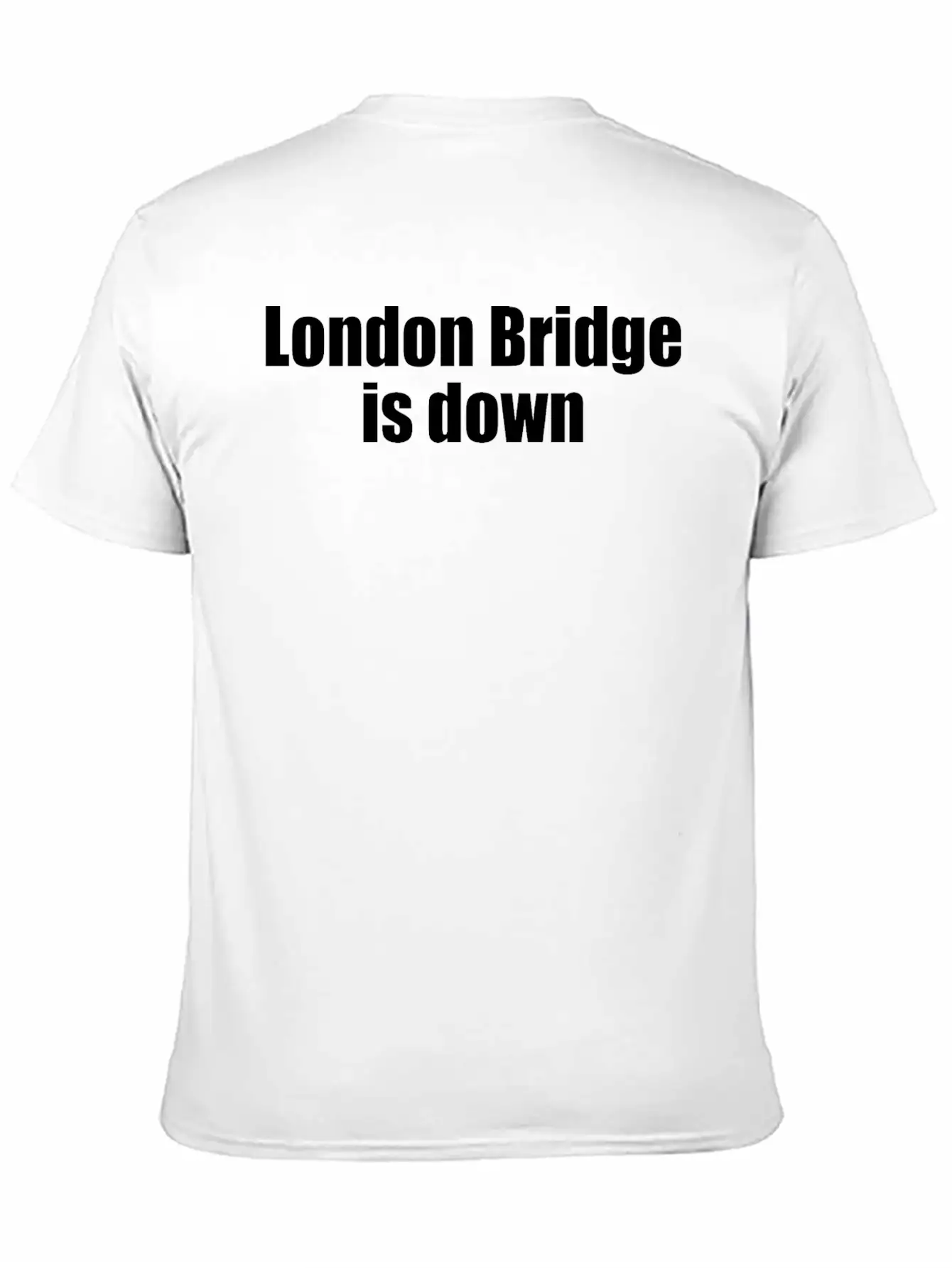 London Bridge Is Down Unisex Casual T-Shirt – Clean Design For Daily Comfort
