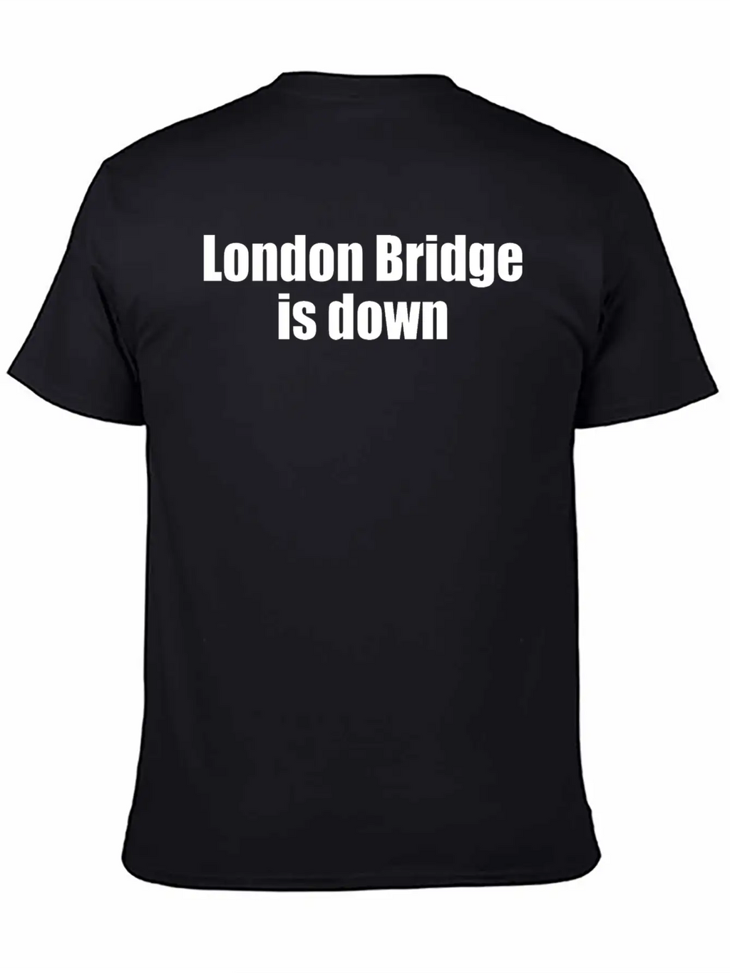 London Bridge Is Down Unisex Casual T-Shirt – Clean Design For Daily Comfort