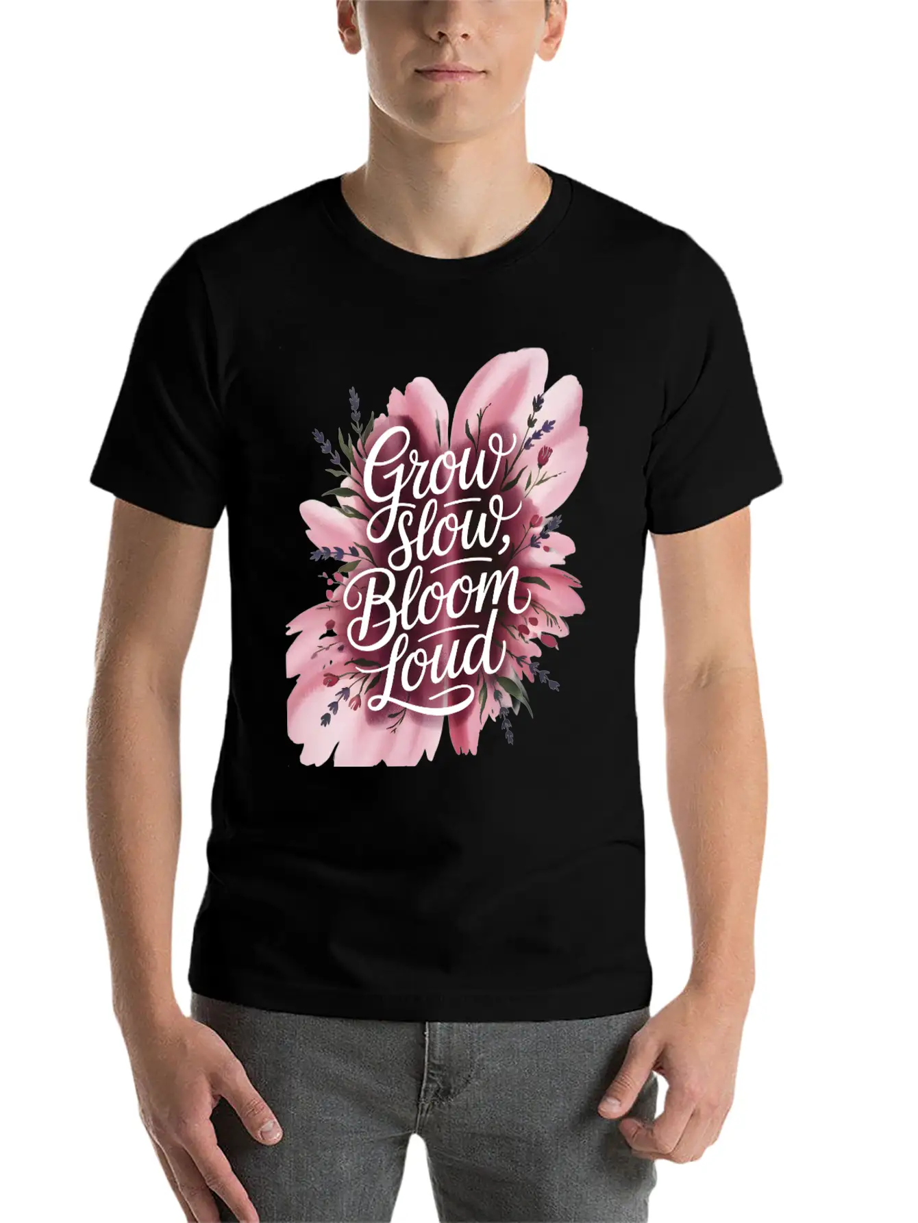 Loud Bloom Minimal Script "Grow Slow, Bloom Loud. Stylish Everyday T-Shirt – Unisex Basic Cotton Tee