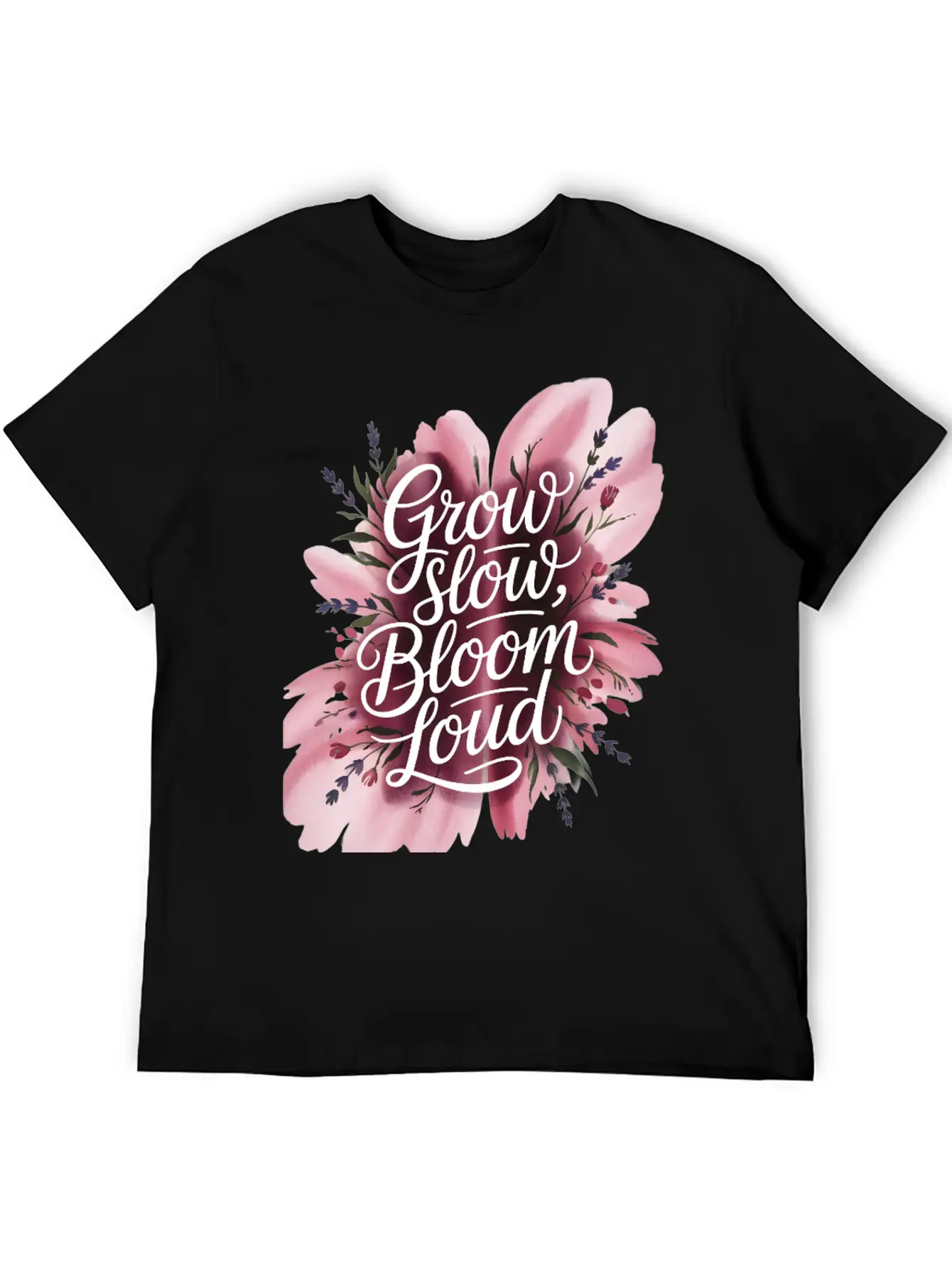 Loud Bloom Minimal Script "Grow Slow, Bloom Loud. Stylish Everyday T-Shirt – Unisex Basic Cotton Tee