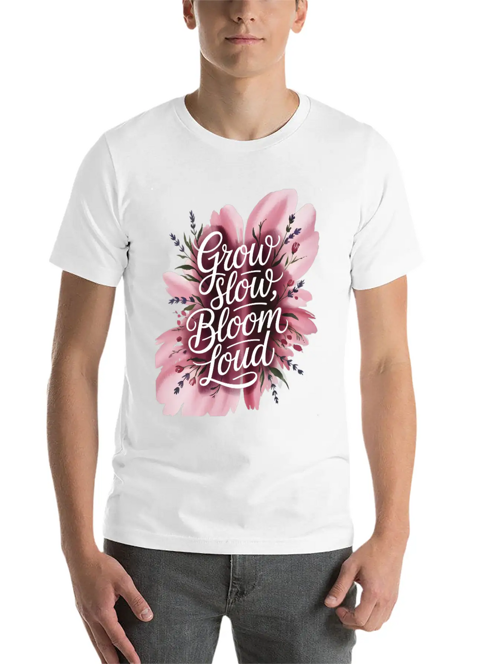 Loud Bloom Minimal Script "Grow Slow, Bloom Loud. Stylish Everyday T-Shirt – Unisex Basic Cotton Tee