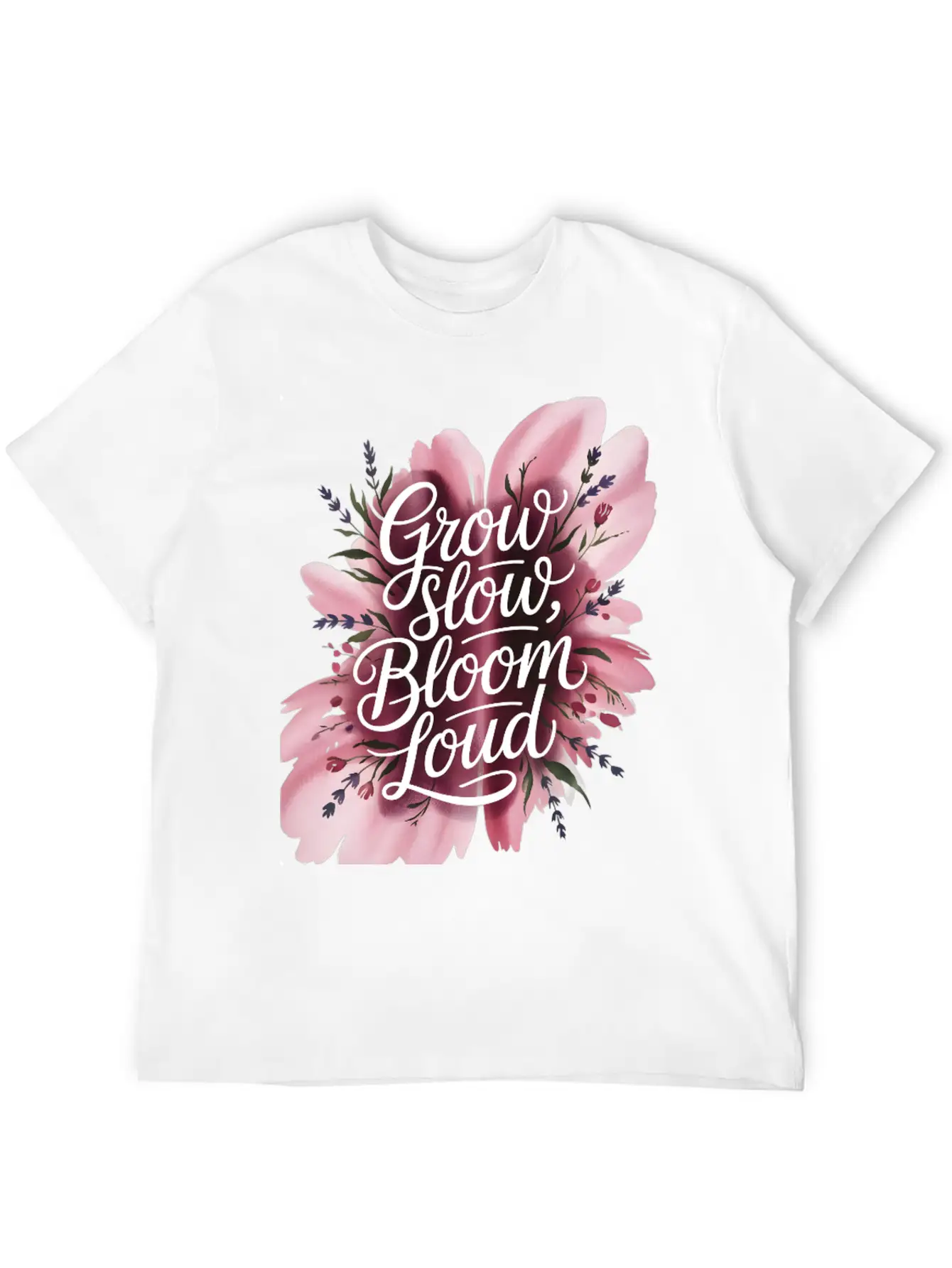 Loud Bloom Minimal Script "Grow Slow, Bloom Loud. Stylish Everyday T-Shirt – Unisex Basic Cotton Tee