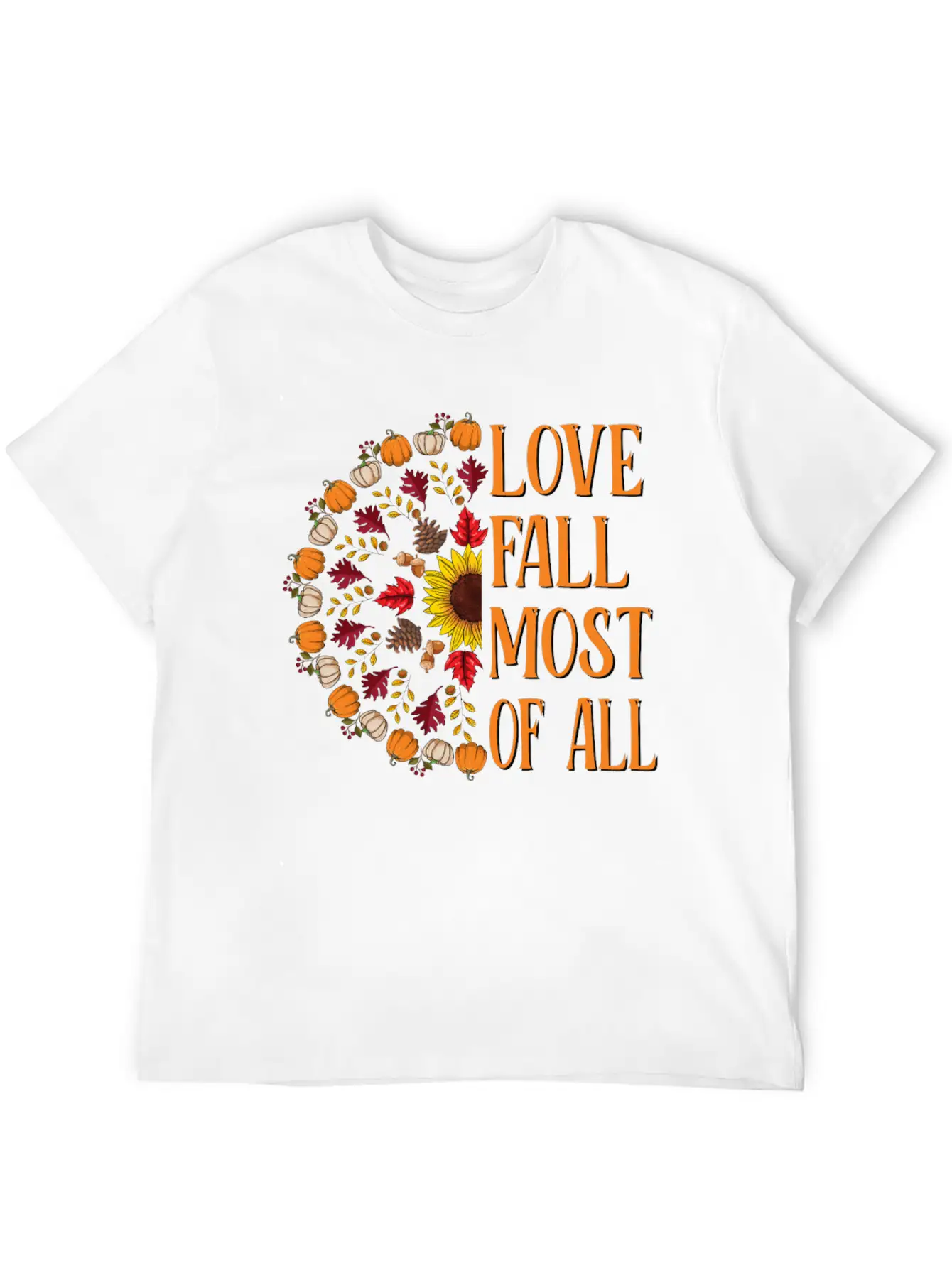 Love Fall Most Of All Sunflower Acorns Unisex Casual T-Shirt – Clean Design For Daily Comfort