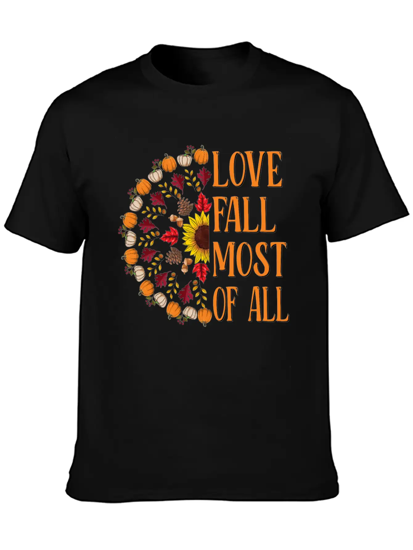 Love Fall Most Of All Sunflower Acorns Unisex Casual T-Shirt – Clean Design For Daily Comfort