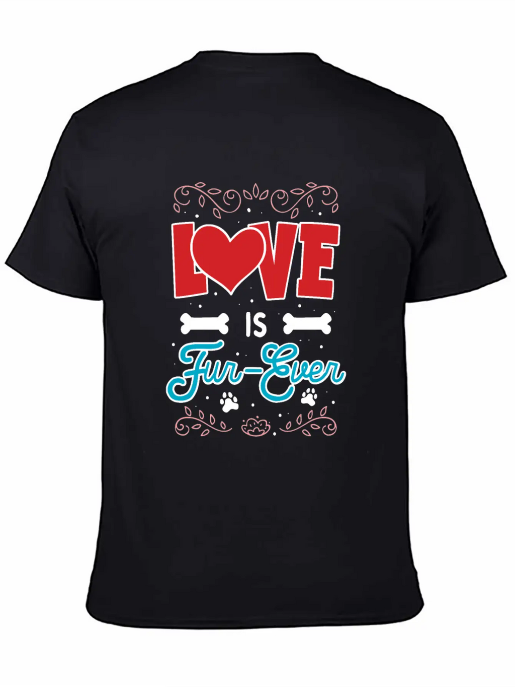 Love Is Fur-Ever Unisex Short Sleeve Soft Cotton T-Shirt – Casual Everyday Wear