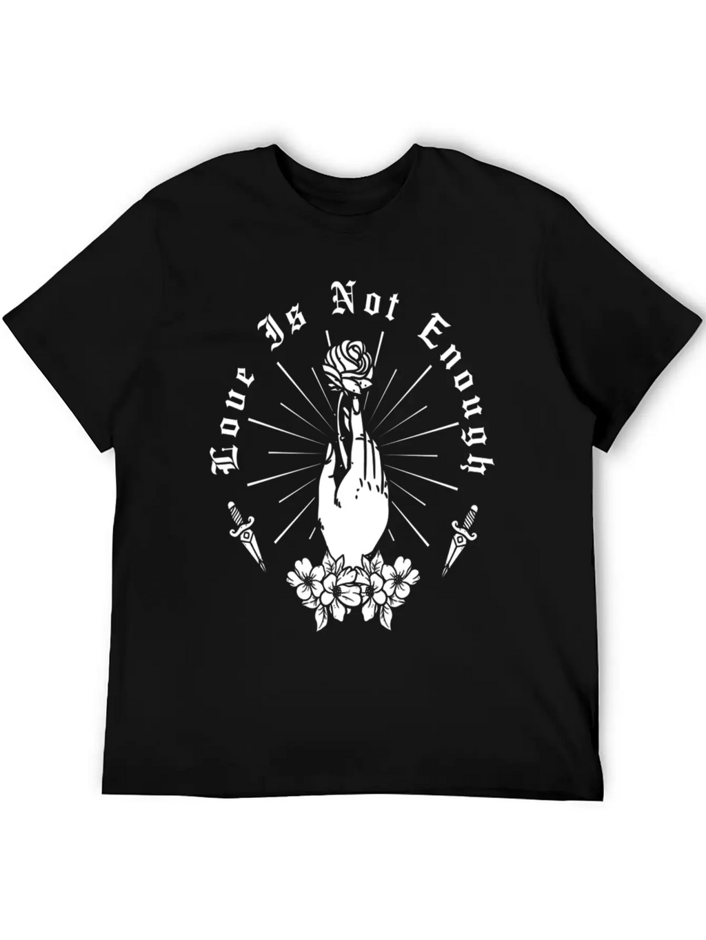 Love Is Not Enough Rose Hand And Dagger Unisex Short Sleeve Soft Cotton T-Shirt – Casual Everyday Wear