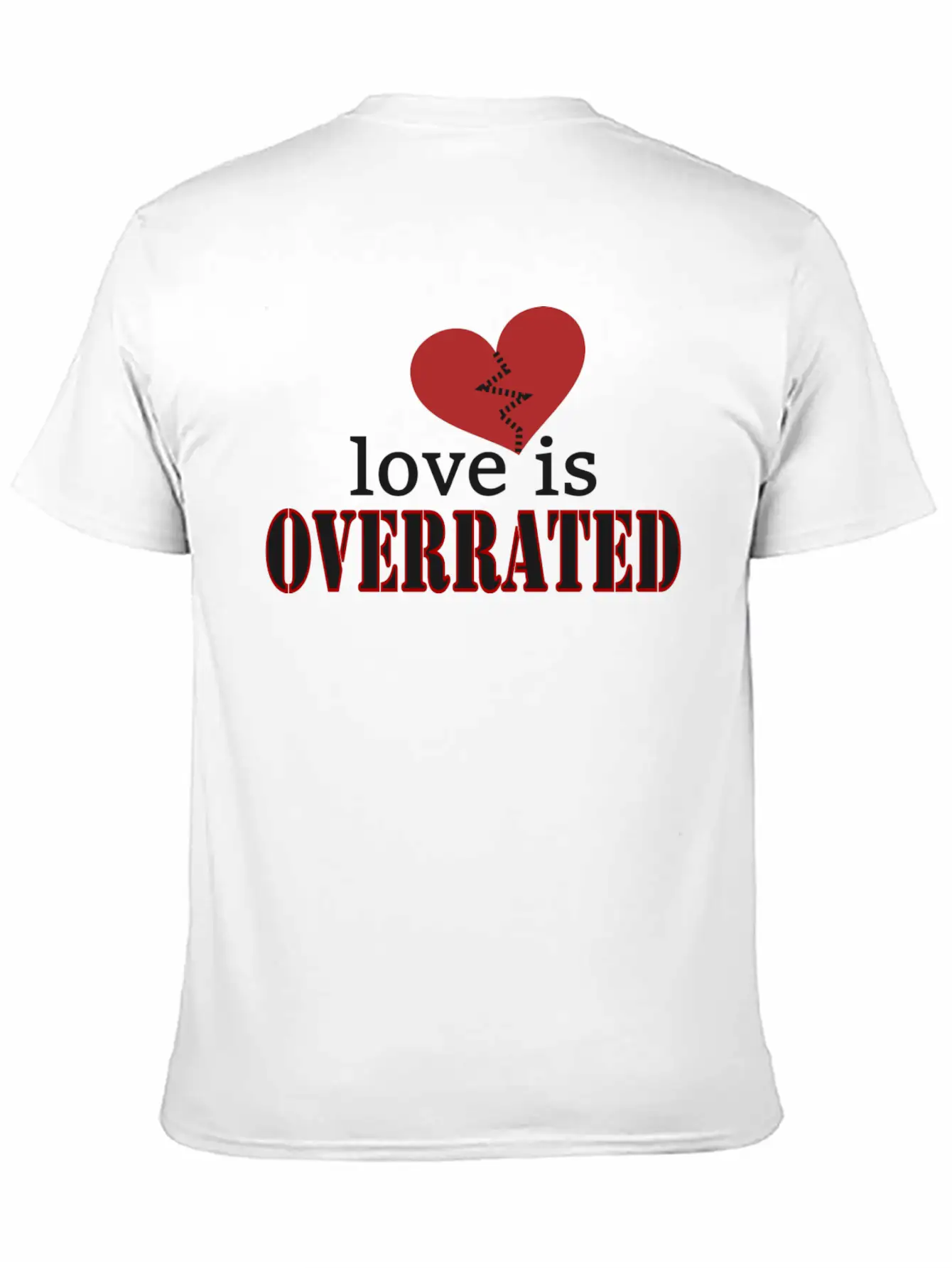 Love Is Overrated; Broken Heart; It Is Over; Red Unisex Casual T-Shirt – Clean Design For Daily Comfort