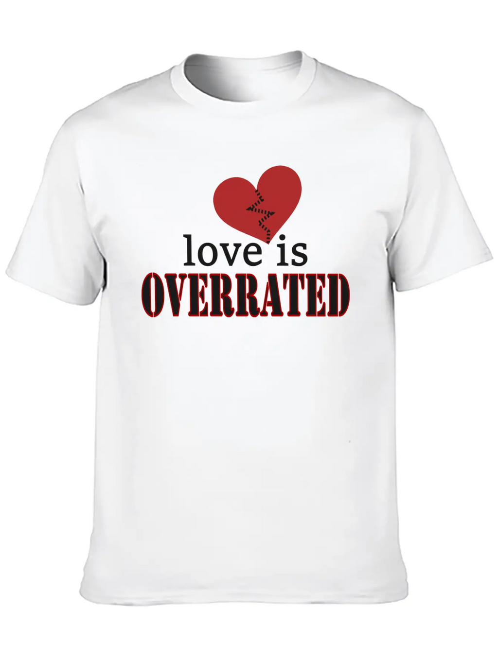 Love Is Overrated; Broken Heart; It Is Over; Red Unisex Casual T-Shirt – Clean Design For Daily Comfort