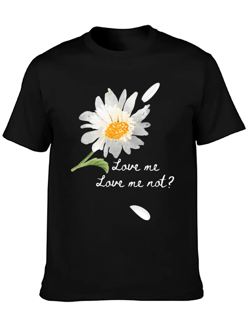 Love Me, Love Me Not Unisex Short Sleeve Soft Cotton T-Shirt – Casual Everyday Wear
