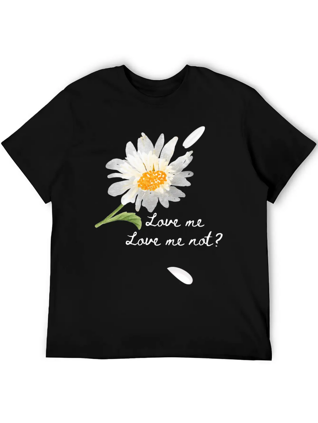 Love Me, Love Me Not Unisex Short Sleeve Soft Cotton T-Shirt – Casual Everyday Wear