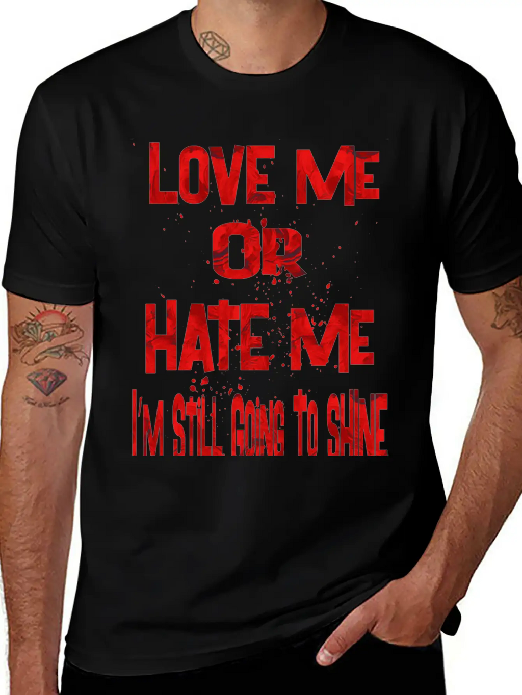 Love Or Hate Me Stylish Everyday T-Shirt – Unisex Basic Cotton Tee