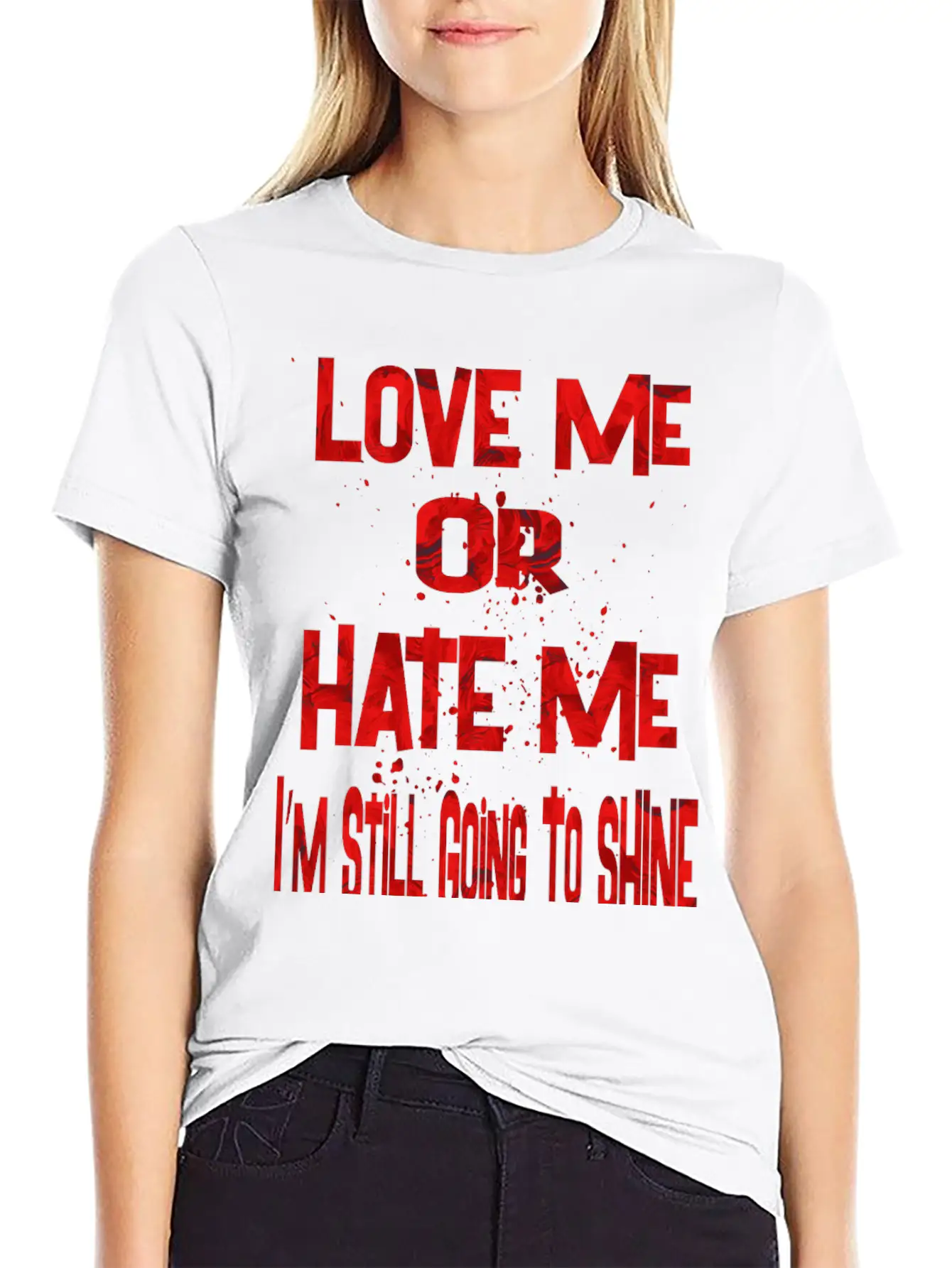 Love Or Hate Me Stylish Everyday T-Shirt – Unisex Basic Cotton Tee