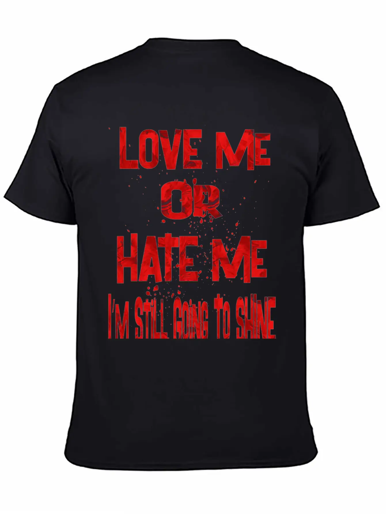 Love Or Hate Me Stylish Everyday T-Shirt – Unisex Basic Cotton Tee