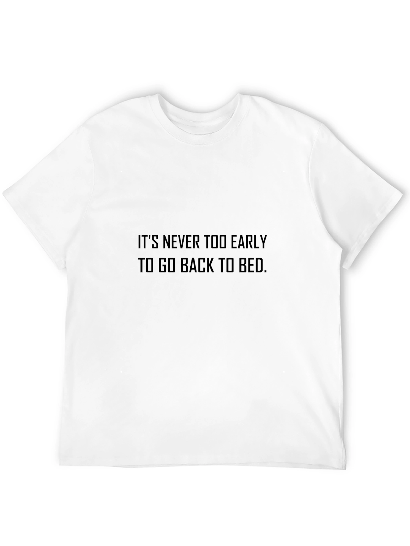 Funny Slogan Graphic Tee - Its Never Too Early