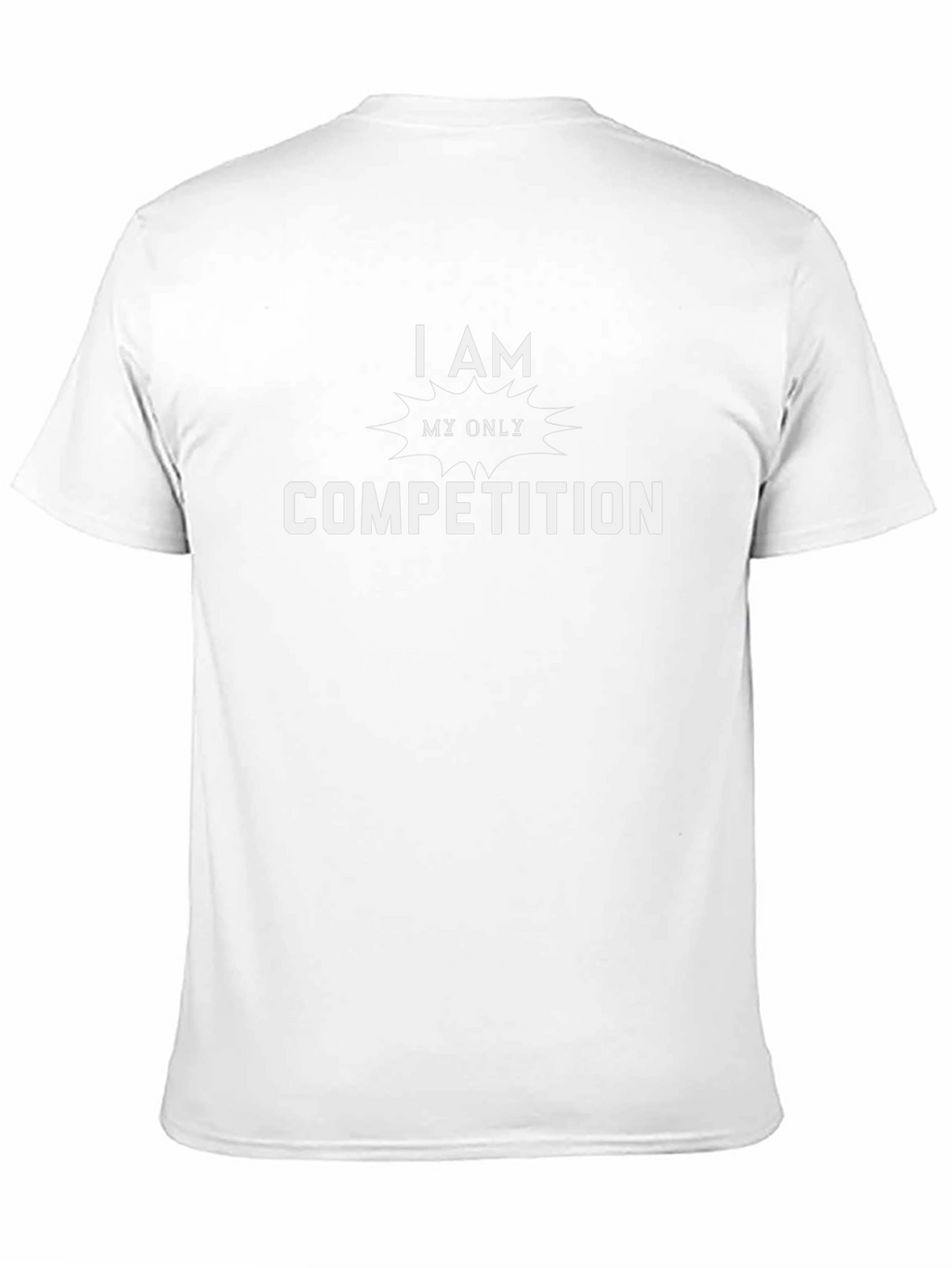 I Am My Only Competition Graphic T-Shirt