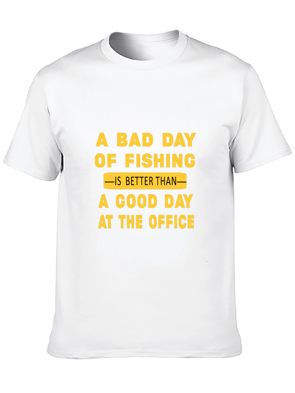 Fishing is Better T-Shirt - Funny Fisherman Tee