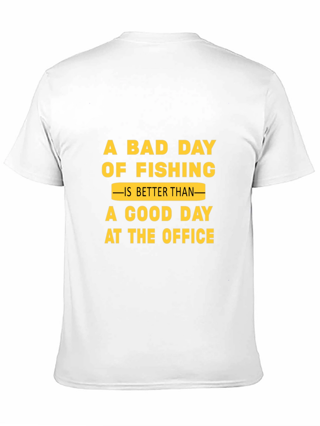 Fishing is Better T-Shirt - Funny Fisherman Tee