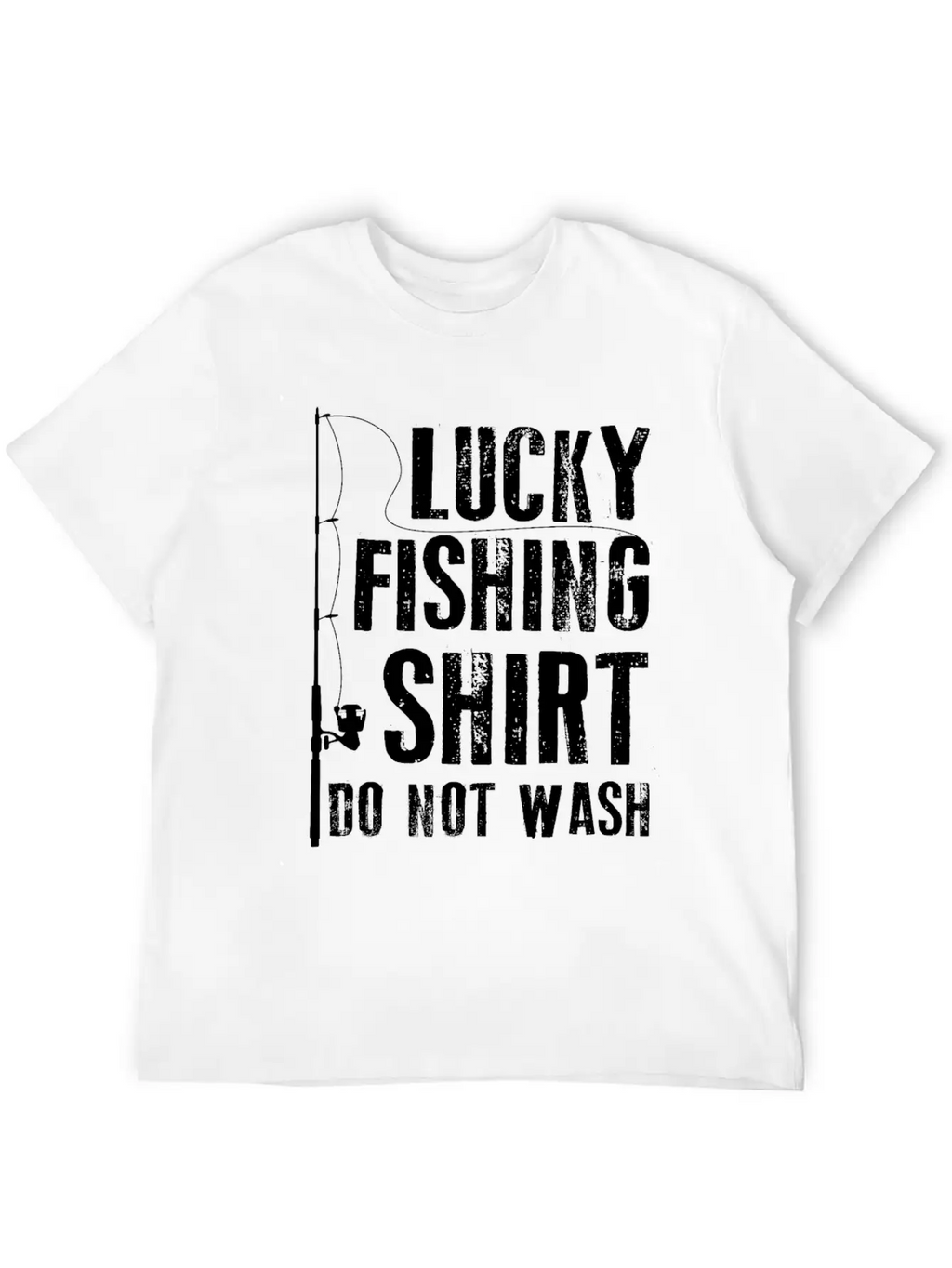 Lucky Fishing Shirt Do Not Wash T-Shirt - Perfect Classic Fit Graphic Tee For Daily Comfort – Unisex Cotton Shirt