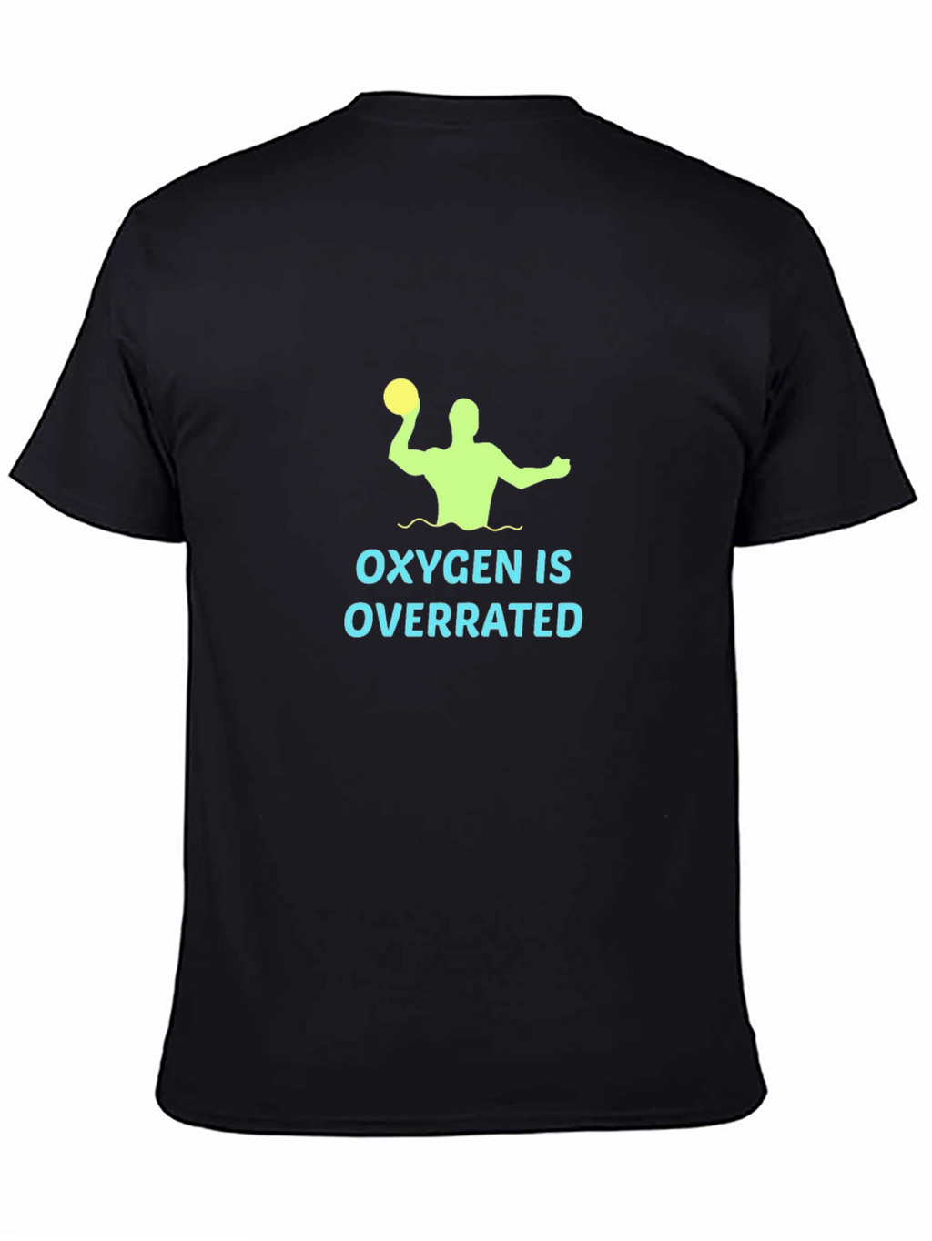Oxygen is Overrated Water Polo T-Shirt