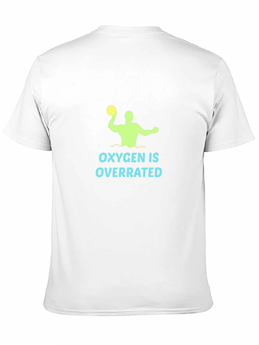 Oxygen is Overrated Water Polo T-Shirt