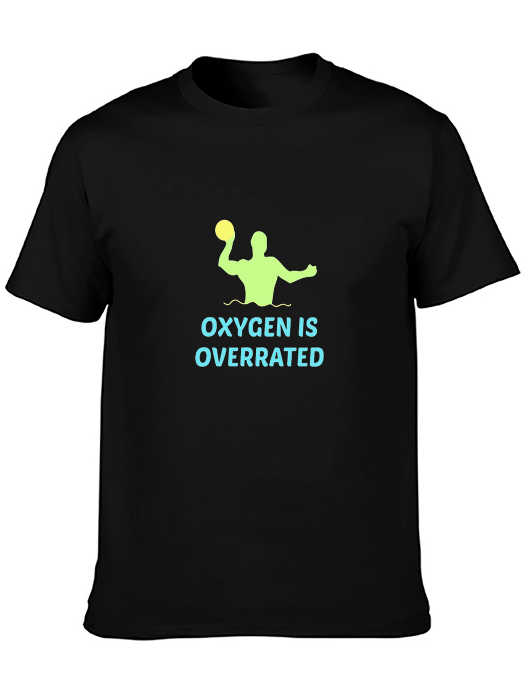 Oxygen is Overrated Water Polo T-Shirt