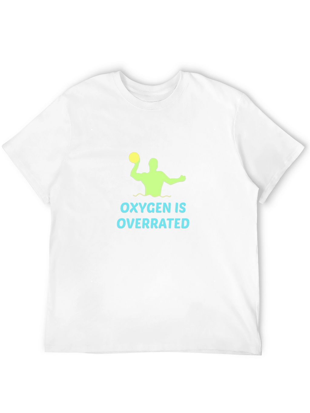 Oxygen is Overrated Water Polo T-Shirt