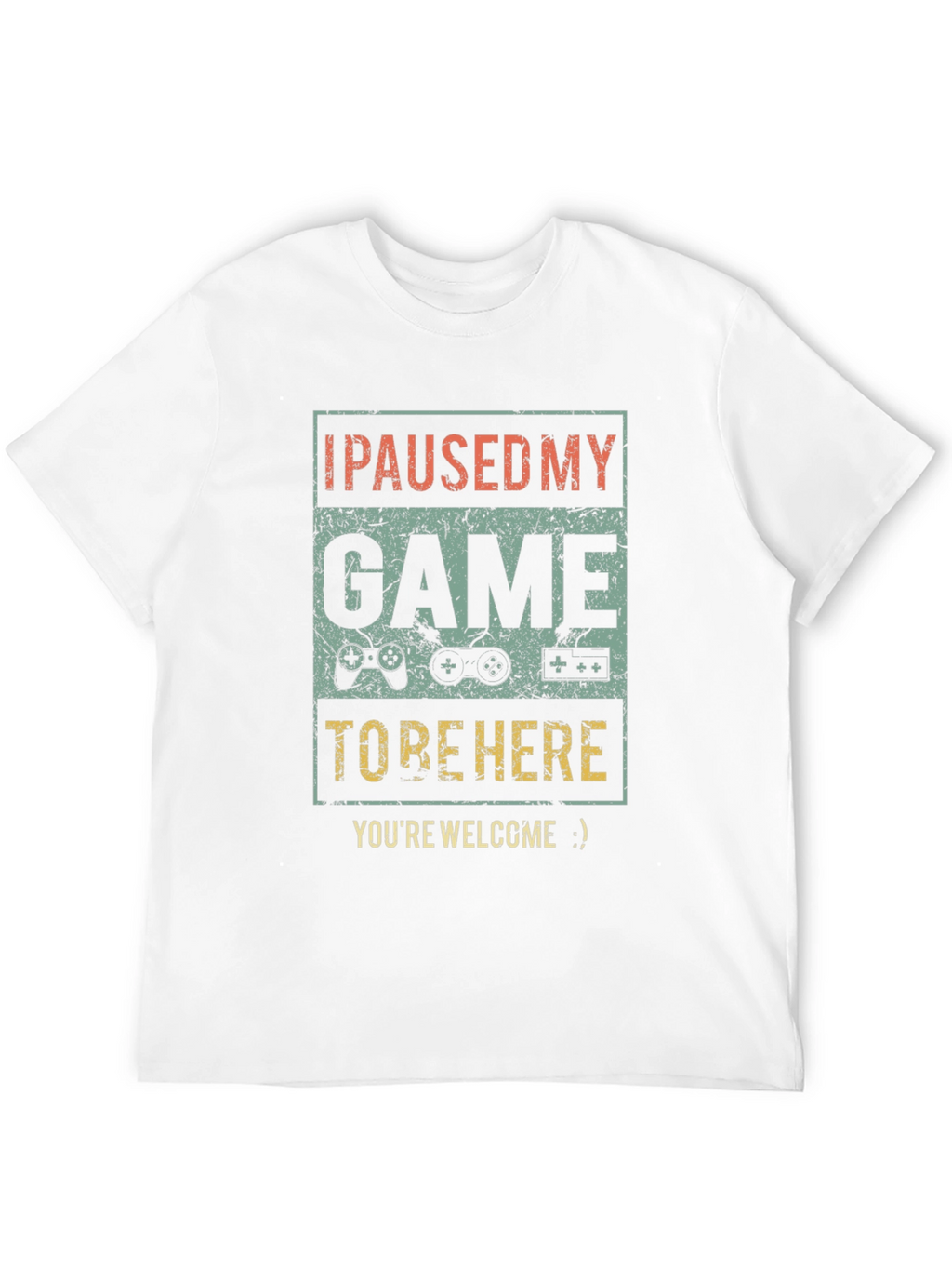 I Paused My Game T-Shirt