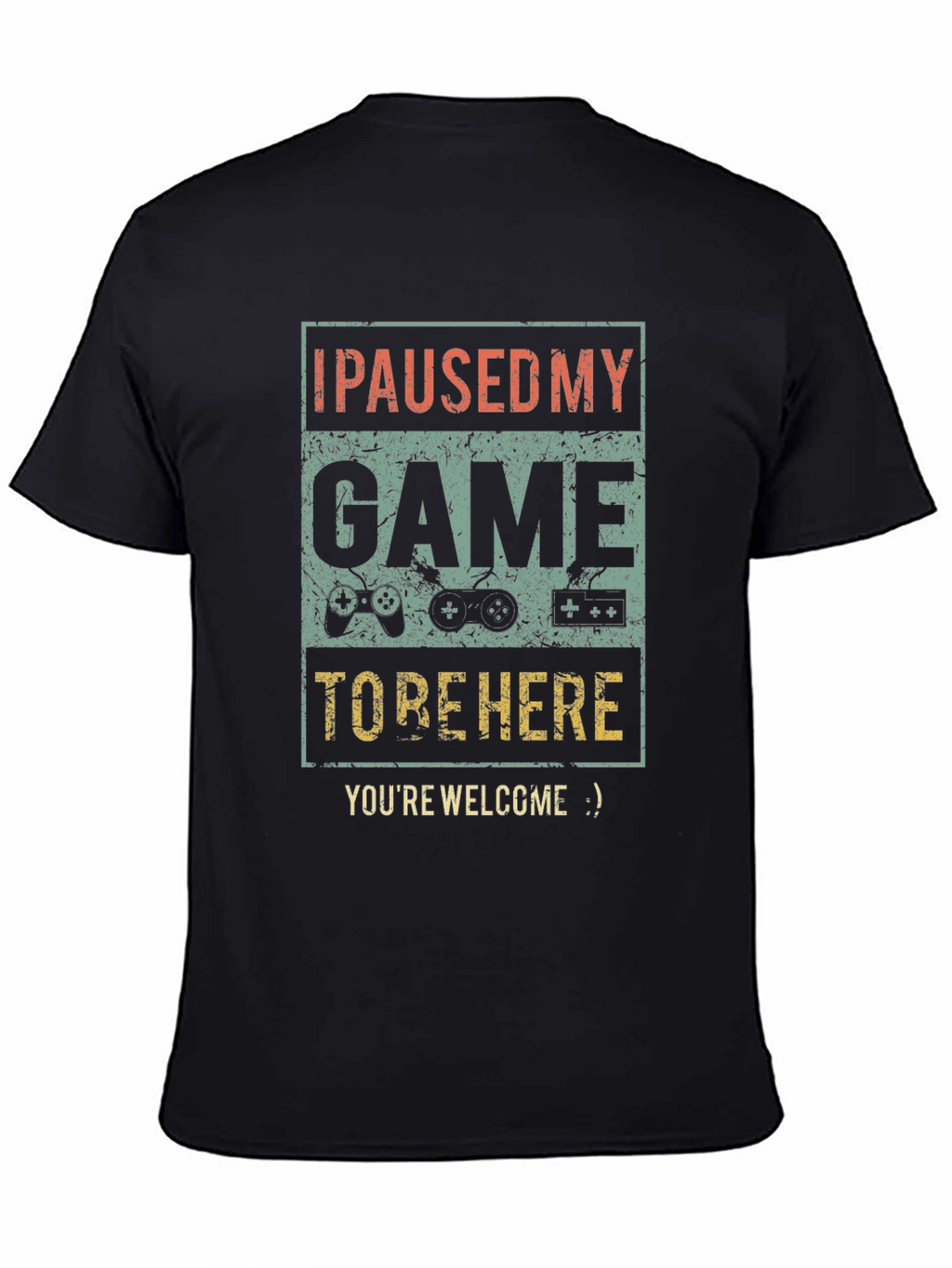 I Paused My Game T-Shirt